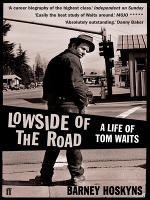 cover image of Lowside of the Road: A Life of Tom Waits